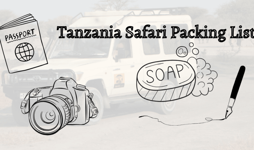 Ultimate Tanzania Safari Packing List and Checklist | Wildlife and Trekking Adventures